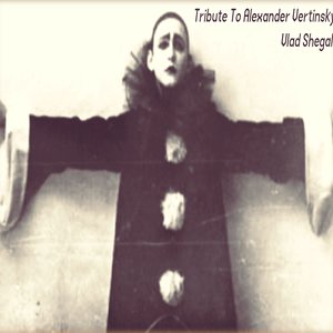 Tribute To Alexander Vertinsky