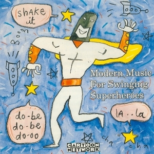 Misc Comedy - Cartoon Planet Modern Music For Swinging Superheroes - Zortam Music