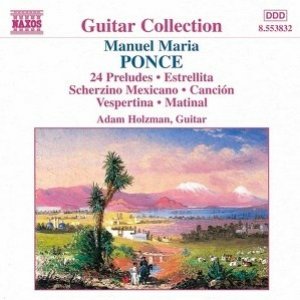 PONCE: 24 Preludes / Four Pieces / Estrellita