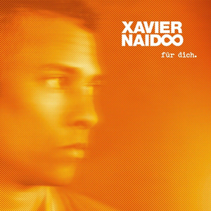 Xavier Naidoo - Was Ist Schon Fur Immer Lyrics - Zortam Music
