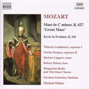 Mozart: Mass No. 18 in C Minor, K. 427, 'Great' / Kyrie in D Minor, K. 341