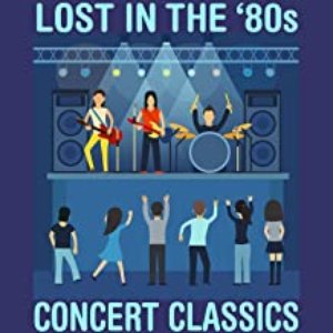 Lost In the '80s: Concert Classics