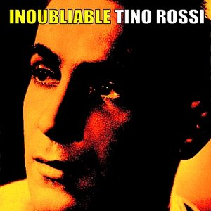 Inoubliable Tino Rossi