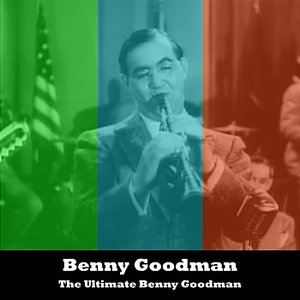 The Ultimate Benny Goodman