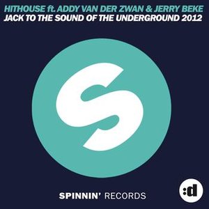 Jack To The Sound Of The Underground 2012 (feat. Addy Van Der Zwan & Jerry Beke)