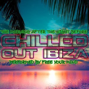 The Morning After The Night Before: Chilled Out Ibiza
