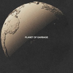 Planet of Garbage