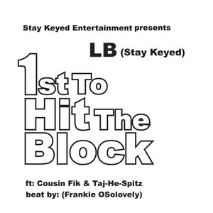 1st to Hit the Block (feat. Taj-He-Spitz & Cousin Fik)