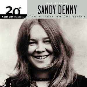 20th Century Masters: The Millennium Collection: Best Of Sandy Denny