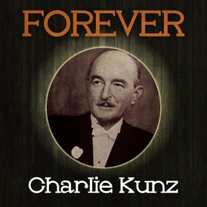 Forever Charlie Kunz