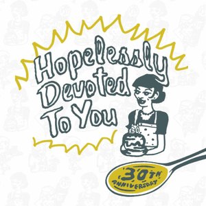 Hopelessly Devoted To You: 30th Anniversary