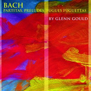 Immagine per 'Bach: Partitas, Preludes, Fugues, Fughettas'