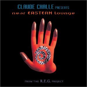 Claude Challe Presents Near Eastern Lounge