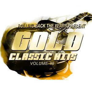 Rolling Back the Years Present - Gold Classic Hits, Vol. 49