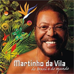 Image for 'Martinho Da Vila, Do Brasil E Do Mundo'