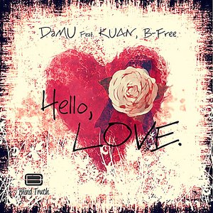 Hello Love (feat. Kuan & B Free)