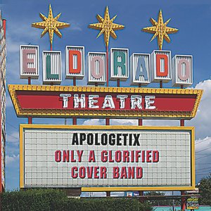 ApologetiX - Only a Glorified Cover Band - Zortam Music