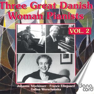 Image for 'Piano Music - 3 Great Danish Woman Pianists, Vol. 2 (1926-1950)'