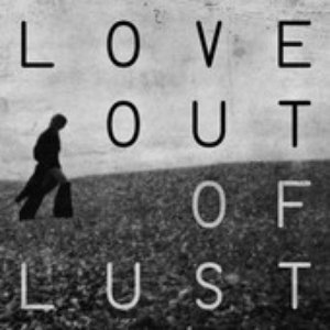 Love Out Of Lust - Single