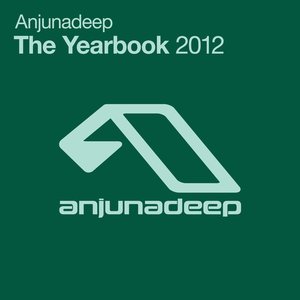 Anjunadeep The Yearbook 2012