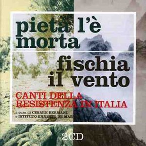 Pietà l'è morta / fischia il vento