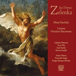 Jan Dismas Zelenka: Missa Paschalis, ZWV 7 & Litaniae Omnium Sanctorum, ZWV 153