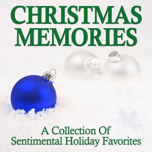 Christmas Memories - A Collection Of Sentimental Holiday Favorites