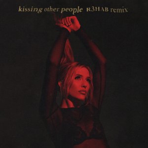 Kissing Other People (R3HAB Remix) - Single