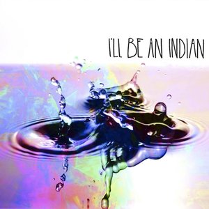 I'll Be an Indian - EP