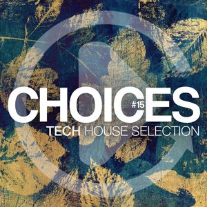 Choices, Vol. 15 (Tech House Collection)