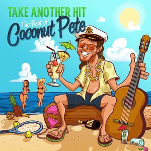 Take Another Hit: The Best of Coconut Pete (From "Broken Lizard's Club Dread") [Explicit]