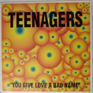 You Give Love A Bad Name