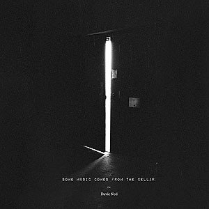 Some music comes from the cellar