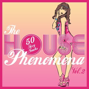 The HOUSE Phenomena - 50 Sexy Tracks, Vol. 2