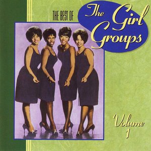 The Best Of The Girl Groups Volume 1
