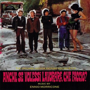 Anche se volessi lavorare che faccio? (Original Motion Picture Soundtrack)