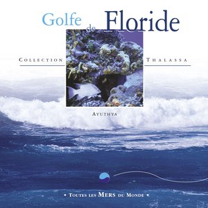 Toutes les mers du monde : Golfe de Floride