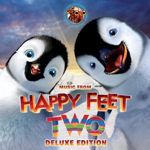 Happy Feet Two (Deluxe Edition) [Music from the Original Motion Picture Soundtrack]