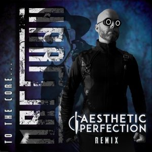 TO THE CORE (AESTHETIC PERFECTION Remix)