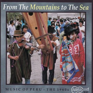 From the Mountains to the Sea: Music of Peru: The 1960s