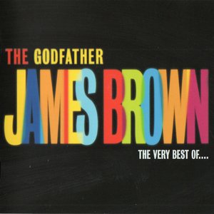 The Godfather (The Very Best Of James Brown)
