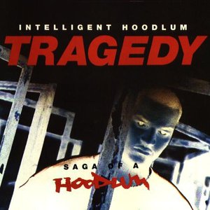 Tragedy - Saga Of A Hoodlum