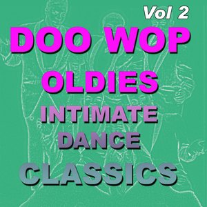 Doo Wop Oldies Intimate Dance Classics Vol 2
