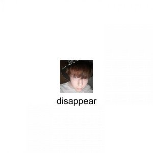 disappear