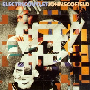 John Scofield - Electric Outlet - Zortam Music