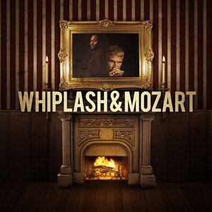 Whiplash & Mozart
