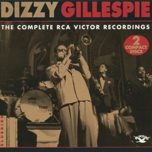 Dizzy Gillespie - Complete RCA Victor Recordings - Zortam Music