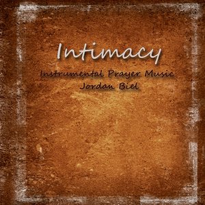 Intimacy - Instrumental Prayer Music