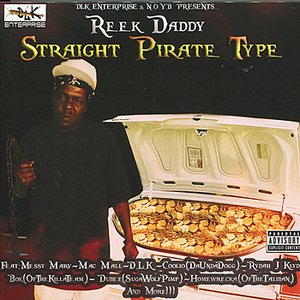 DLK Enterprise Presents: Reek Daddy "Straight Pirate Type"