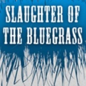 Slaughter of the Bluegrass